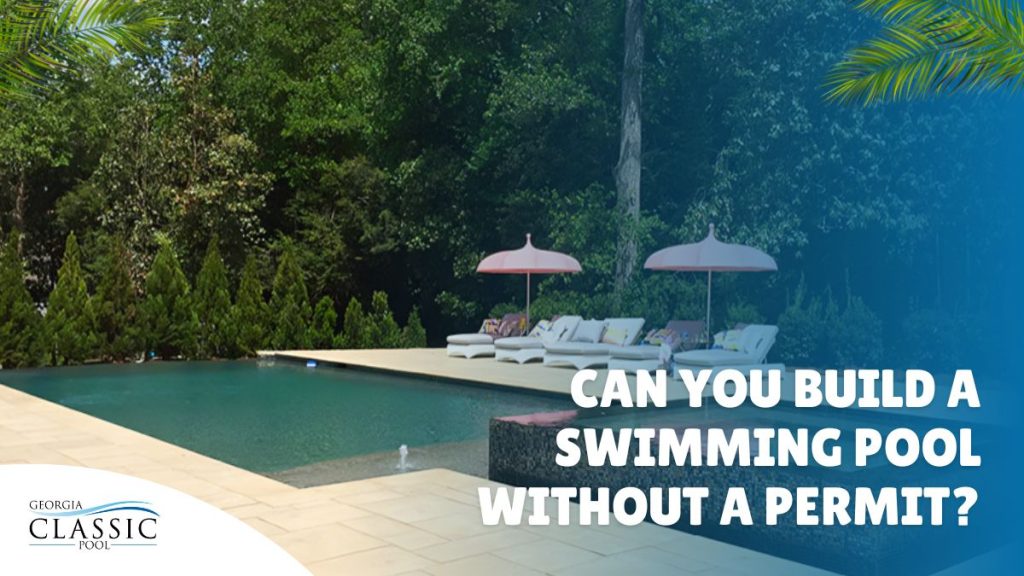 Do You Need A Permit To Build A Swimming Pool?