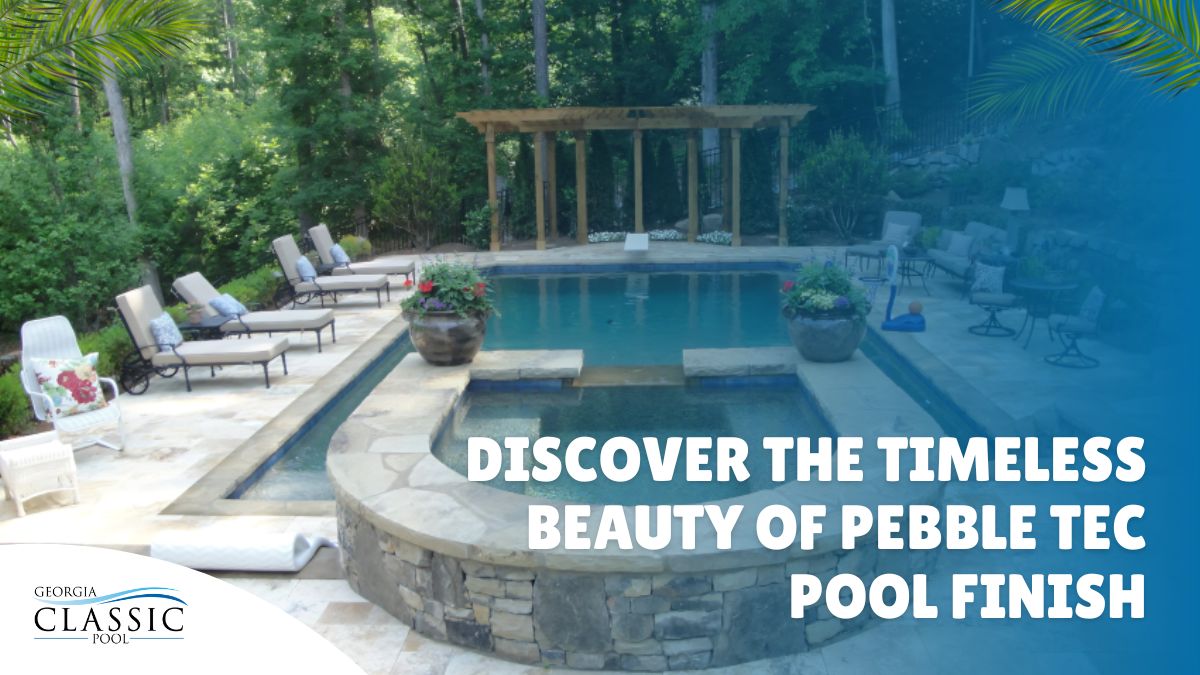 Discover The Timeless Beauty Of Pebble Tec Pool Finish