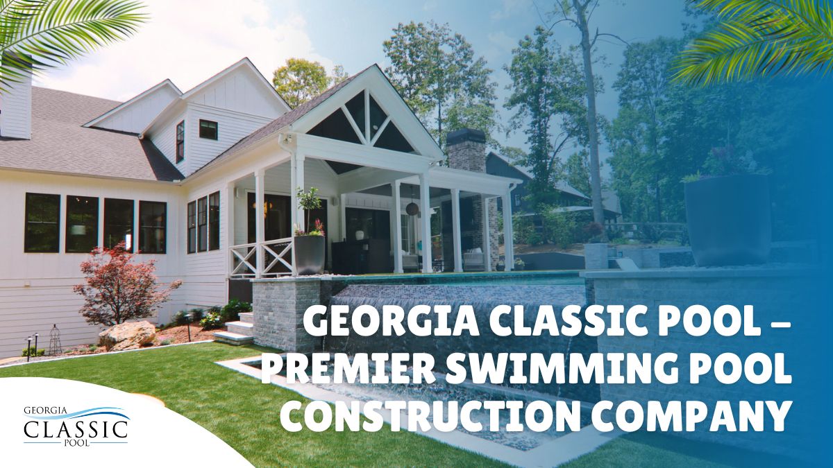 Georgia Classic Pool - Premier Swimming Pool Construction Company