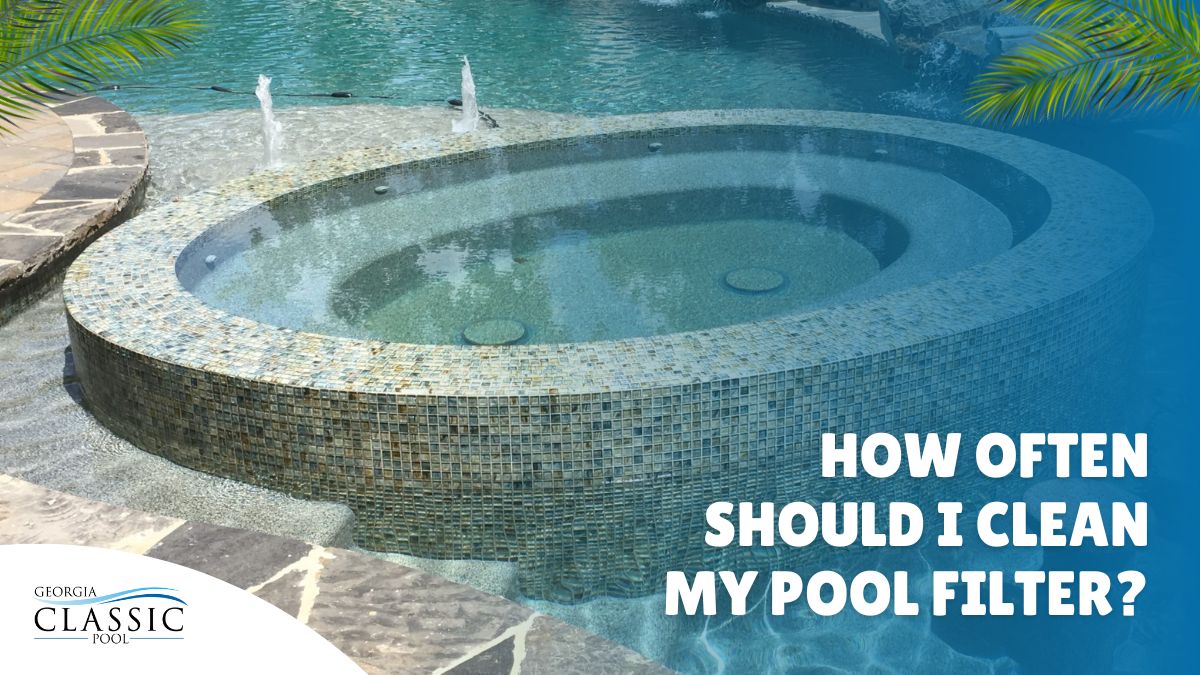 How Often Should I Clean My Pool Filter